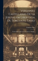 Versiones Castellanas De La Jerusalem Libertada De Torcuato Tasso: Estudio Bibliogr�fico Leido En El Liceo Hidalgo 102127125X Book Cover