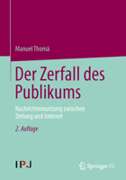 Der Zerfall Des Publikums: Nachrichtennutzung Zwischen Zeitung Und Internet 3658036451 Book Cover