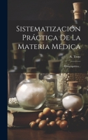 Sistematización Práctica De La Materia Médica: Homeopática... 1022356992 Book Cover