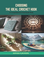 Choosing the Ideal Crochet Hook: A Comprehensive Size Guide Book B0CS3X29DH Book Cover