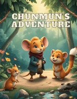 ChunMun's Adventure: A Journey to Granny's House B0DVGLRH6V Book Cover