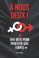 À nous deux !: 100 défis et challenges coquins pour pimenter son couple (French Edition) B0GK65ZDRR Book Cover