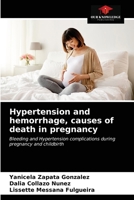Hypertension and hemorrhage, causes of death in pregnancy: Bleeding and Hypertension complications during pregnancy and childbirth 6203695904 Book Cover