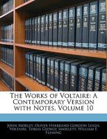 The Works of Voltaire; A Contemporary Version; Volume 10 1279786620 Book Cover