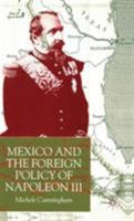 Mexico and the Foreign Policy of Napoleon III 0333793021 Book Cover