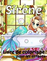 Sirène livre de coloriage pour les enfants: 100 Pages à colorier de sirènes avec de beaux dessins, amusons-nous !! B08S2ZZBBK Book Cover