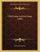 Child Songs And Sea Songs 1120175232 Book Cover