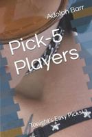 Pick-5 Players: Tonight’s Easy Picks! 1729444083 Book Cover