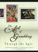 The Art of Gambling Through the Ages 0929712900 Book Cover