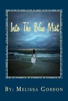 Into The Blue Mist: New Book 1720327335 Book Cover