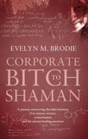 Corporate Bitch to Shaman 178306062X Book Cover