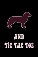 And Tic Tac Toe: Dog Owners And Tic Tae Toe Board Game Enthusiasts Book 6"x9" 100 pages Notebook 1674044755 Book Cover