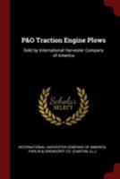 P&O Traction Engine Plows: Sold by International Harvester Company of America 1016860269 Book Cover