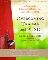 Overcoming Trauma and PTSD: A Workbook Integrating Skills from ACT, DBT, and CBT 1608822869 Book Cover