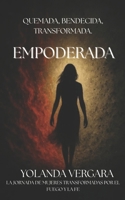 EMPODERADA: QUEMADA, BENDECIDA, TRANSFORMADA. (Spanish Edition) B0GPN6Y8C5 Book Cover