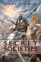Secret Societies: Blood Never Sleeps 1933641940 Book Cover