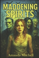 Maddening Spirits B0FRF914CP Book Cover