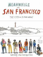 Meanwhile in San Francisco: The City in its Own Words 1452113890 Book Cover