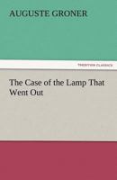 The Case of the Lamp That Went Out 9364735781 Book Cover