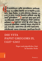 Die Vita Papst Gregors IX. (1227-1241): Papst Und Papstliches Amt in Kurialer Sicht 3412521280 Book Cover