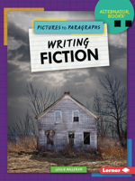Writing Fiction (Pictures to Paragraphs (Alternator Books ®)) B0FCDP71HC Book Cover