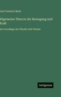 Allgemeine Theorie der Bewegung und Kraft: als Grundlage der Physik und Chemie 336846020X Book Cover