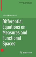 Differential Equations on Measures and Functional Spaces 3030033767 Book Cover
