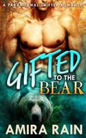 Gifted To The Bear 1523341866 Book Cover