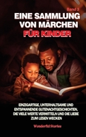 Eine Sammlung von Märchen für Kinder. (Band 3): Einzigartige, unterhaltsame und entspannende Gutenachtgeschichten, die viele Werte vermitteln und die Liebe zum Lesen wecken. (German Edition) B0CQTTRL78 Book Cover