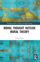 Moral Thought Outside Moral Theory 1032542020 Book Cover