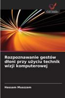 Rozpoznawanie gestów dloni przy uzyciu technik wizji komputerowej (Polish Edition) 3838137612 Book Cover