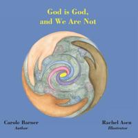 God is God and We Are Not 1977563570 Book Cover