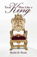 Treat Him Like a King 1937741931 Book Cover