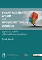 Primary Progressive Aphasia and Other Frontotemporal Dementias: Diagnosis and Treatment of Associated Communication Disorders 1635501601 Book Cover