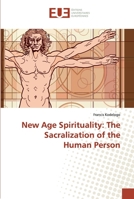 New Age Spirituality: The Sacralization of the Human Person 3639609220 Book Cover