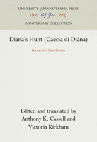 Diana's Hunt/Caccia Di Diana: Boccaccios First Edition (Middle Ages Series) 0812282191 Book Cover
