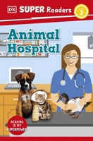 DK Super Readers Level 2 Animal Hospital 0241602378 Book Cover