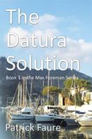 The Datura Solution: (the Max Foreman) 151449390X Book Cover