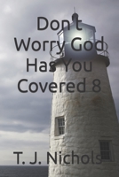 Don't Worry God Has You Covered 8 1533591407 Book Cover