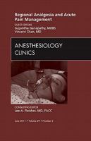 Regional Analgesia and Acute Pain Management, an Issue of Anesthesiology Clinics, 29 1437724264 Book Cover