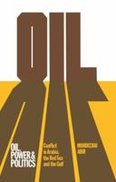 Oil, Power & Politics: Conflict in Arabia, the Red Sea and the Gulf 1138994596 Book Cover
