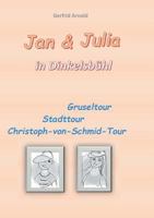 Jan & Julia in Dinkelsbühl: Gruseltour Stadttour Christoph-von-Schmid-Tour 3746095433 Book Cover