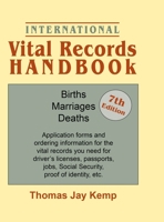 International Vital Records Handbook. 7th Edition: Births, Marriages, Deaths: Application Forms and Ordering Information for the Vital Records You Need for Diver's Licenses, Passports, Jobs, Social Se 0806320613 Book Cover