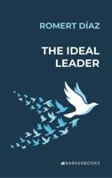 The Ideal Leader B0H6H3GV59 Book Cover