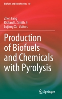 Production of Biofuels and Chemicals with Pyrolysis 9811527318 Book Cover