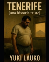 Tenerife: (una historia triste) (Spanish Edition) B0F63L76LJ Book Cover