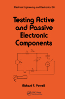 Testing Active and Passive Electronic Components (Electrical and Computer Engineering) 0824777050 Book Cover