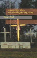 Another Year When the World Supposedly Ended B0H264TDQJ Book Cover