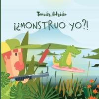 ¡¿Monstruo yo?!: Un divertido libro sobre las apariencias B093RZJNGL Book Cover