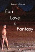 Erotic Stories of Fun Love and Fantasy 0595433995 Book Cover